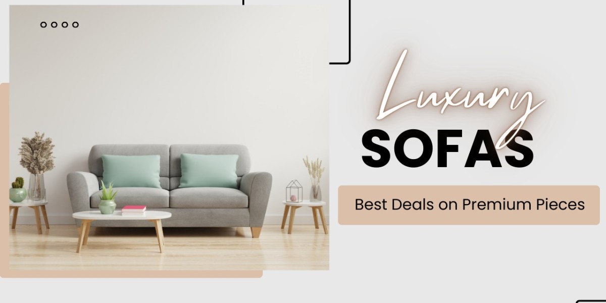 How to Choose the Perfect Luxury Sofa: Recommended Stores in Hyderabad